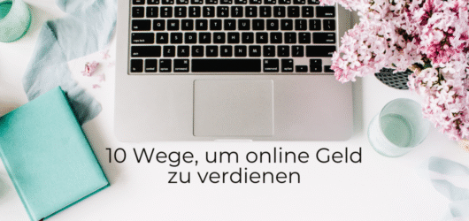 10 Wege, um online Geld zu verdienen: Ein umfassender Leitfaden